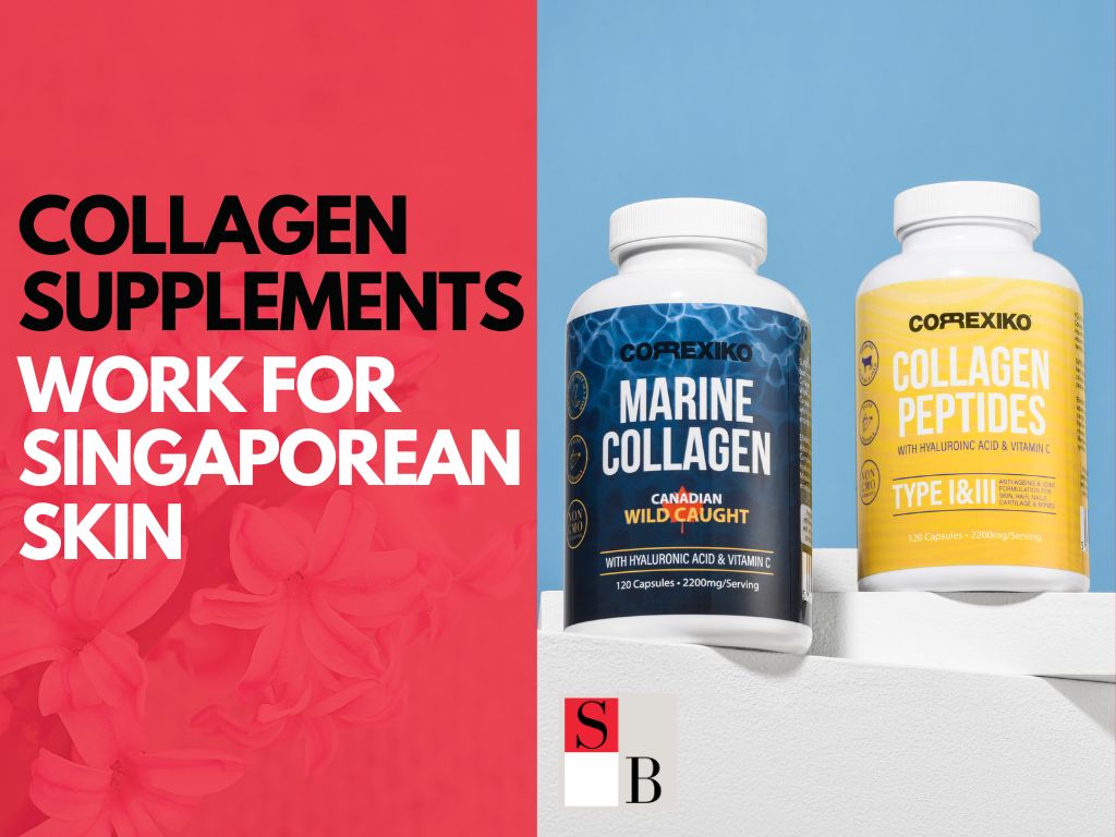 Do Collagen Supplements Work for Singaporean Skin?