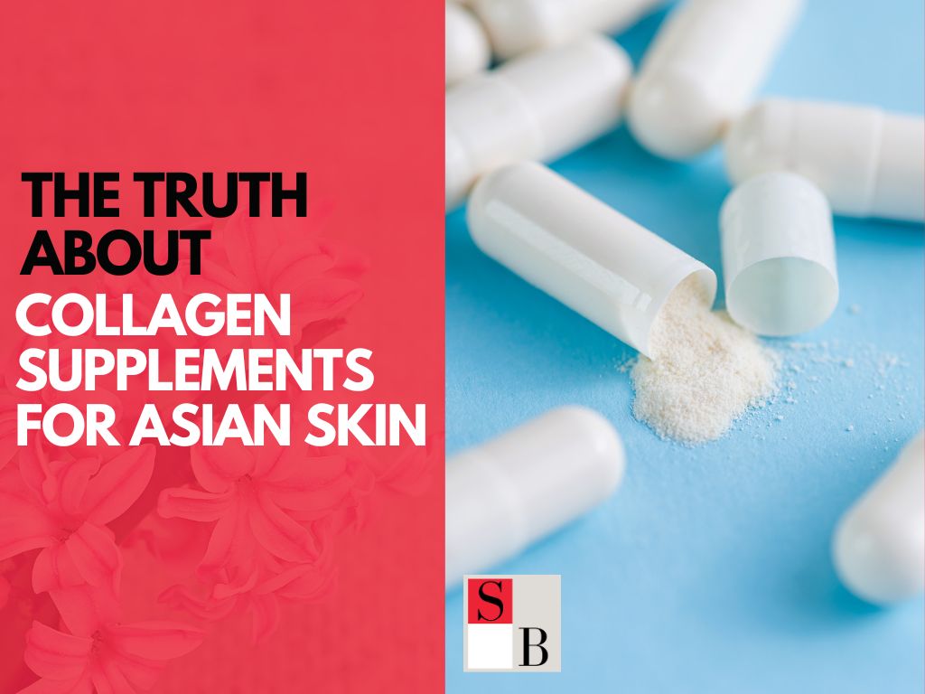 The Truth About Collagen Supplements for Asian Skin