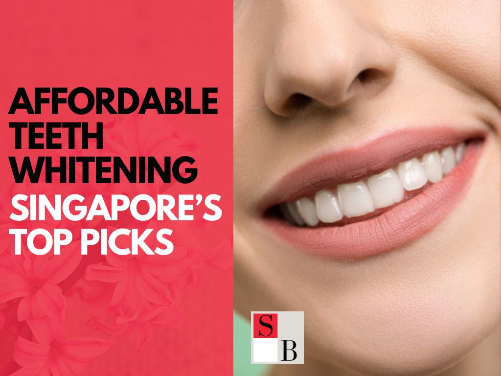 Affordable Teeth Whitening: Singapore’s Top Picks