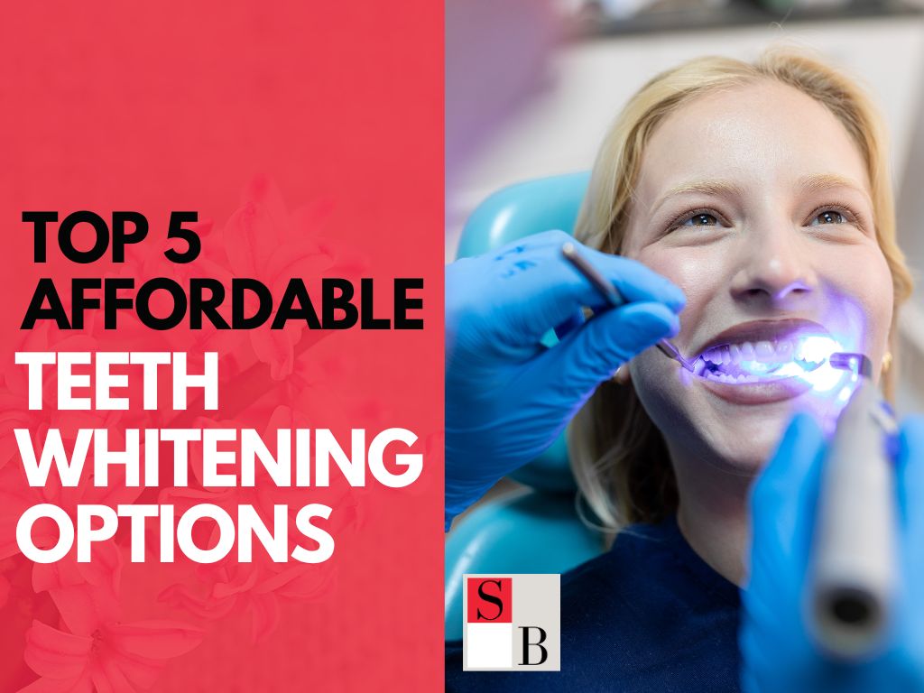 Top 5 Affordable Teeth Whitening Options in Singapore