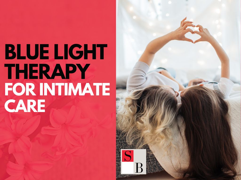 Blue Light Therapy for Intimate Care: Benefits in Singapore’s Humid Climate