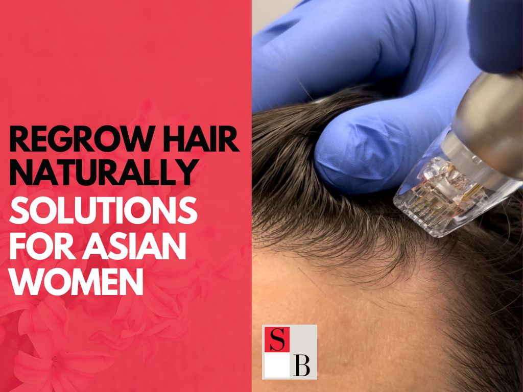 How to Regrow Hair Naturally: Science-Backed Solutions for Asian Women