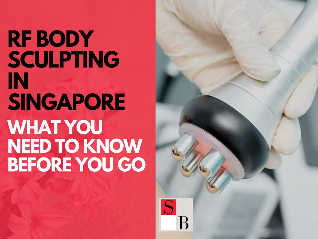 RF Body Sculpting in Singapore: What You Need to Know Before You Go