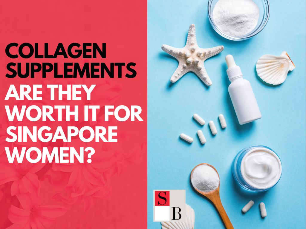 Collagen Supplements: Are They Worth It for Singapore Women?