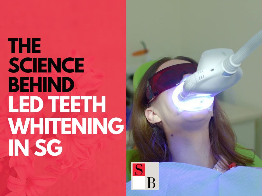 Discover the Science Behind LED Teeth Whitening in SG