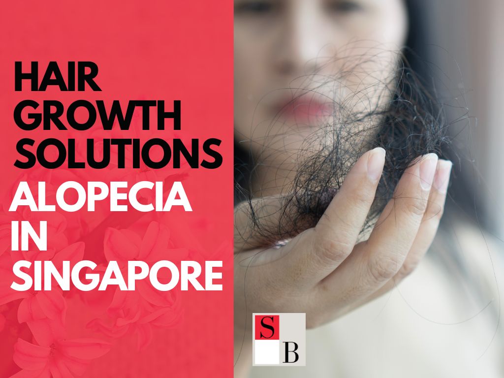 Effective Hair Growth Solutions for Alopecia in Singapore