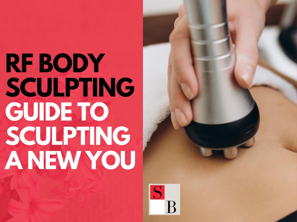 Affordable RF Body Sculpting: Your Guide to Sculpting a New You in Singapore