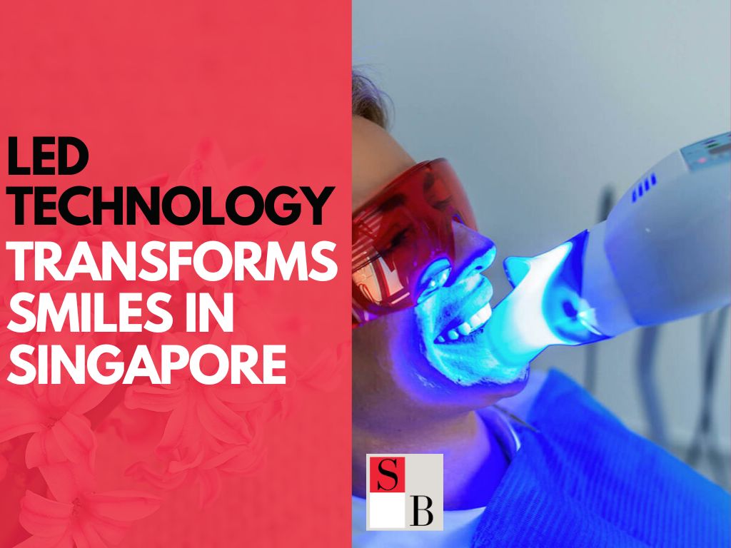 How LED Technology Transforms Smiles in Singapore