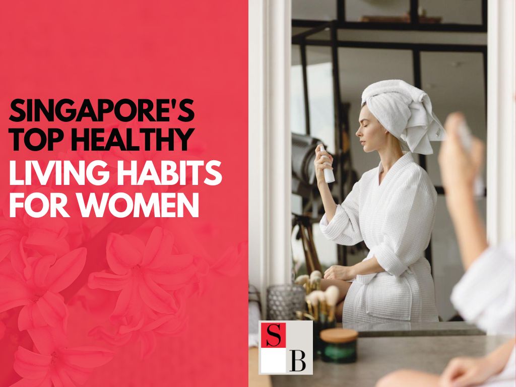 Singapore's Top Healthy Living Habits for Women