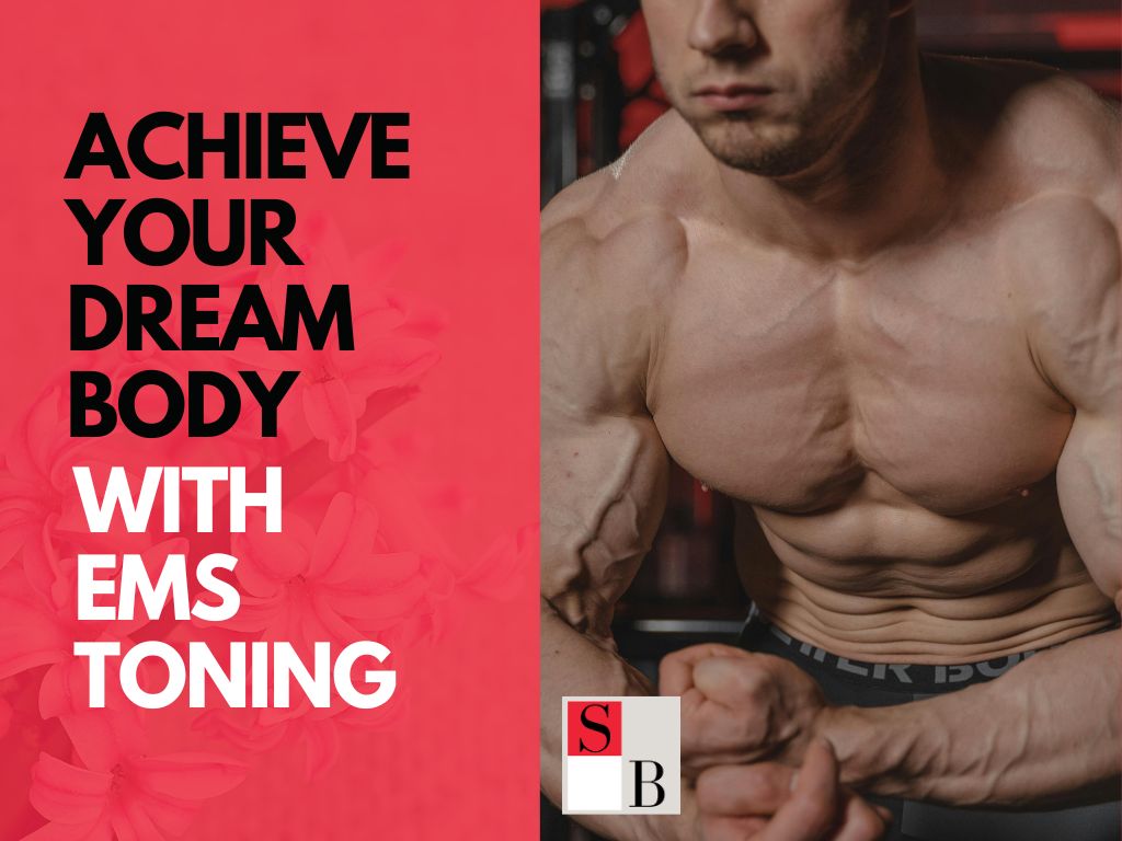 Achieve Your Dream Body with EMS Toning