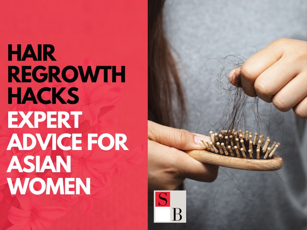 Hair Regrowth Hacks: Expert Advice for Asian Women in Singapore