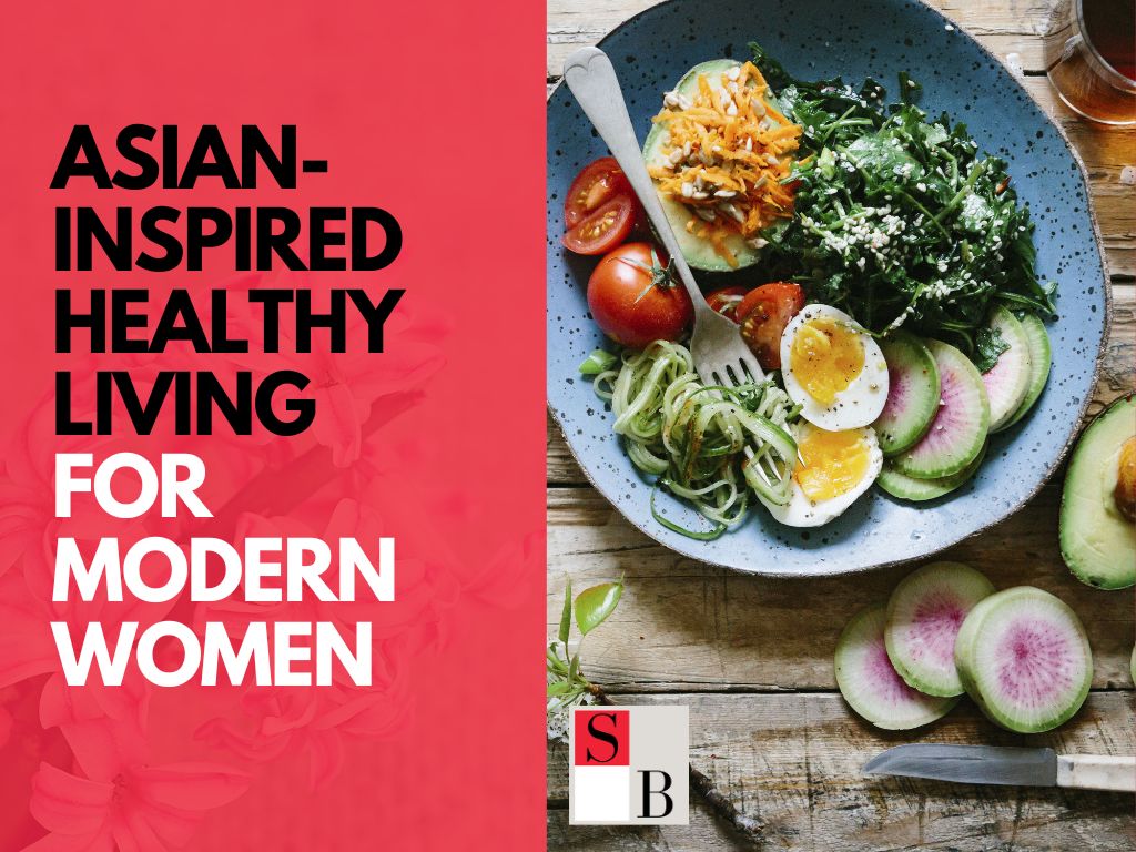 Nourish Your Body: Asian-Inspired Healthy Living for Modern Women