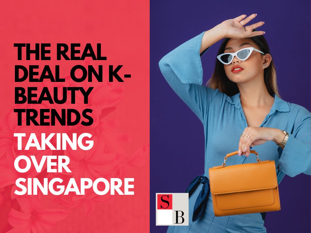 The Real Deal on K-Beauty Trends Taking Over Singapore