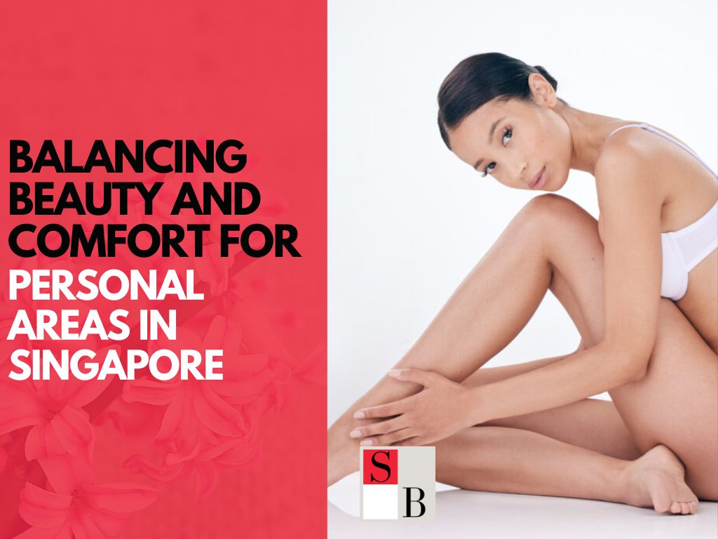 Balancing Beauty and Comfort for Personal Areas in Singapore
