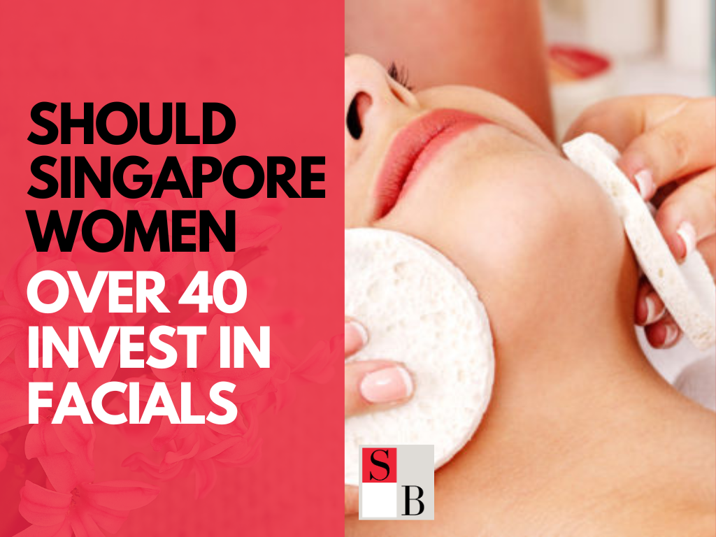 Should Singapore Women Over 40 Invest in Facials