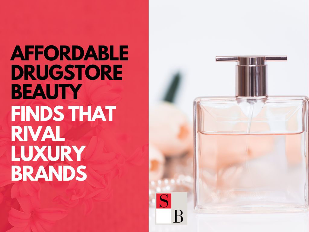Affordable Drugstore Beauty Finds That Rival Luxury Brands