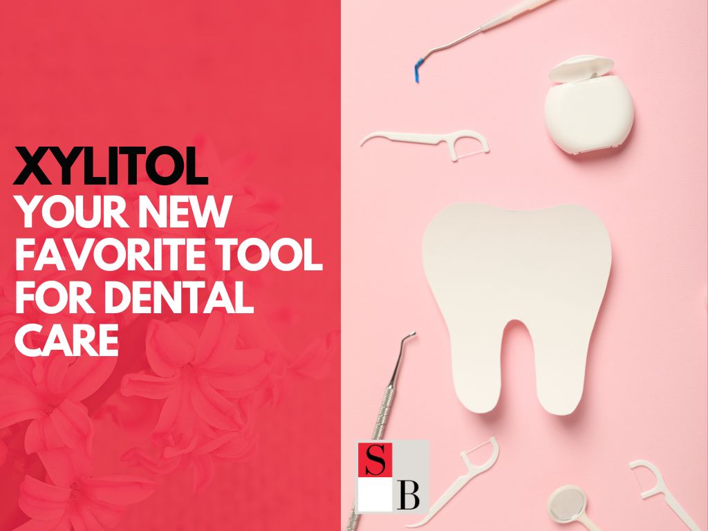 Xylitol: Your New Favorite Tool for Dental Care in Singapore