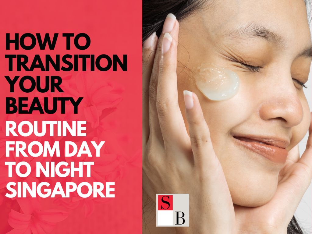 How to Transition Your Beauty Routine from Day to Night
