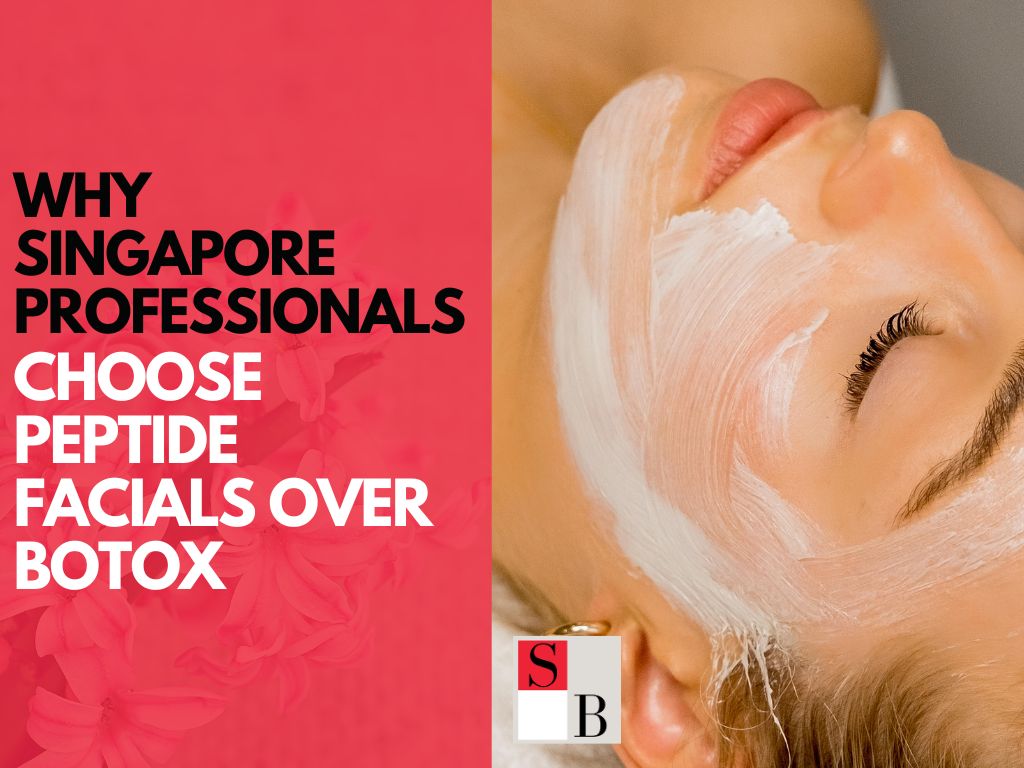 Why Singapore Professionals Choose Peptide Facials Over Botox