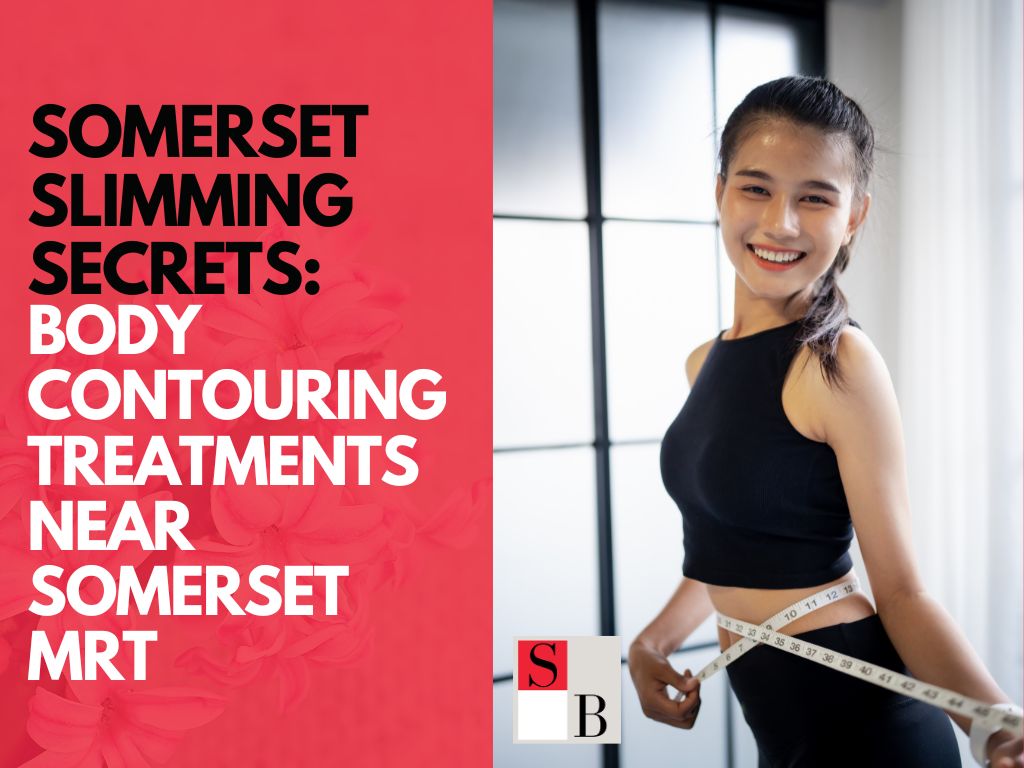 Somerset Slimming Secrets: Body Contouring Treatments Near Somerset MRT