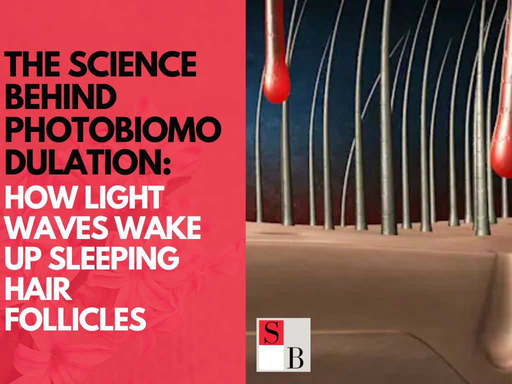 The Science Behind Photobiomodulation: How Light Waves Wake Up Sleeping Hair Follicles