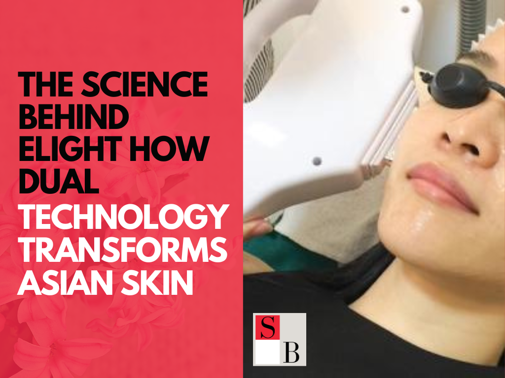 The Science Behind Elight How Dual Technology Transforms Asian Skin