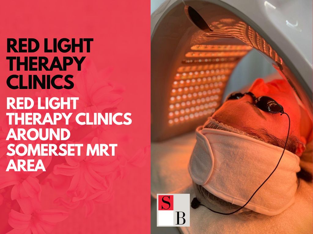 Red Light Therapy Clinics Around Somerset MRT Area