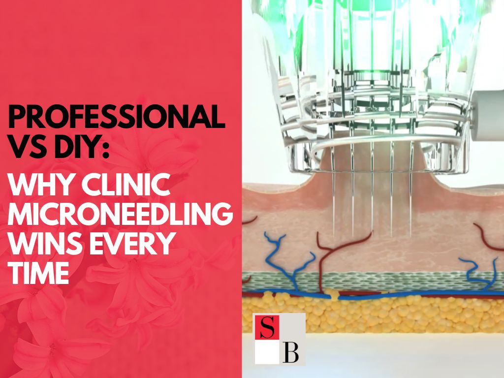 Professional vs DIY: Why Clinic Microneedling Wins Every Time