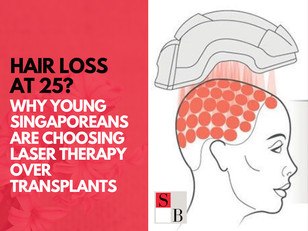 Hair Loss at 25? Why Young Singaporeans Are Choosing Laser Therapy Over Transplants