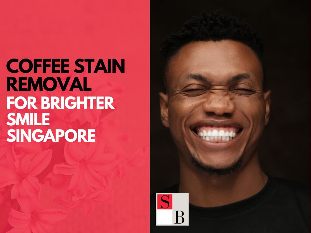 Coffee Stain Removal for Brighter Smile Singapore