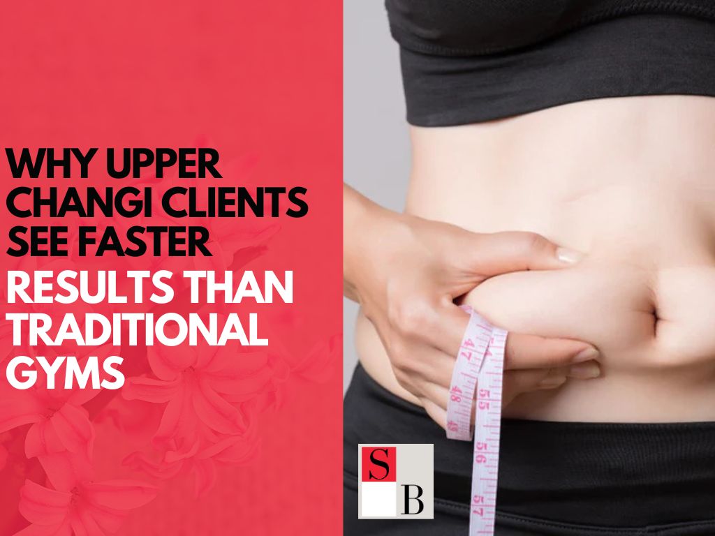 Why Upper Changi Clients See Faster Results Than Traditional Gyms