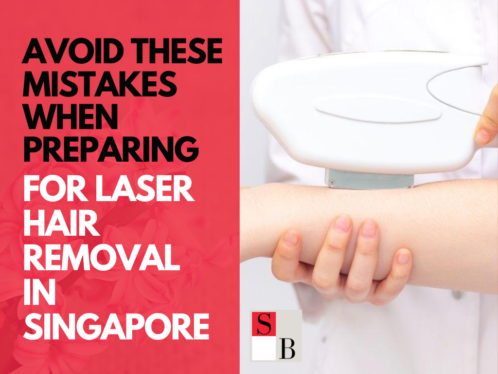 Avoid These Mistakes When Preparing for Laser Hair Removal in Singapore