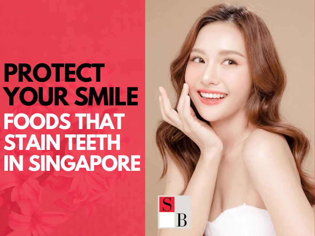 Protect Your Smile: Foods That Stain Teeth in Singapore