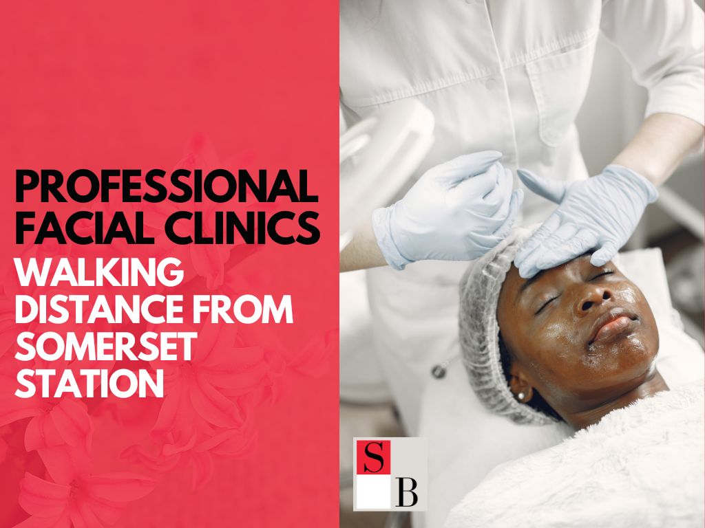 Professional Facial Clinics Walking Distance from Somerset Station