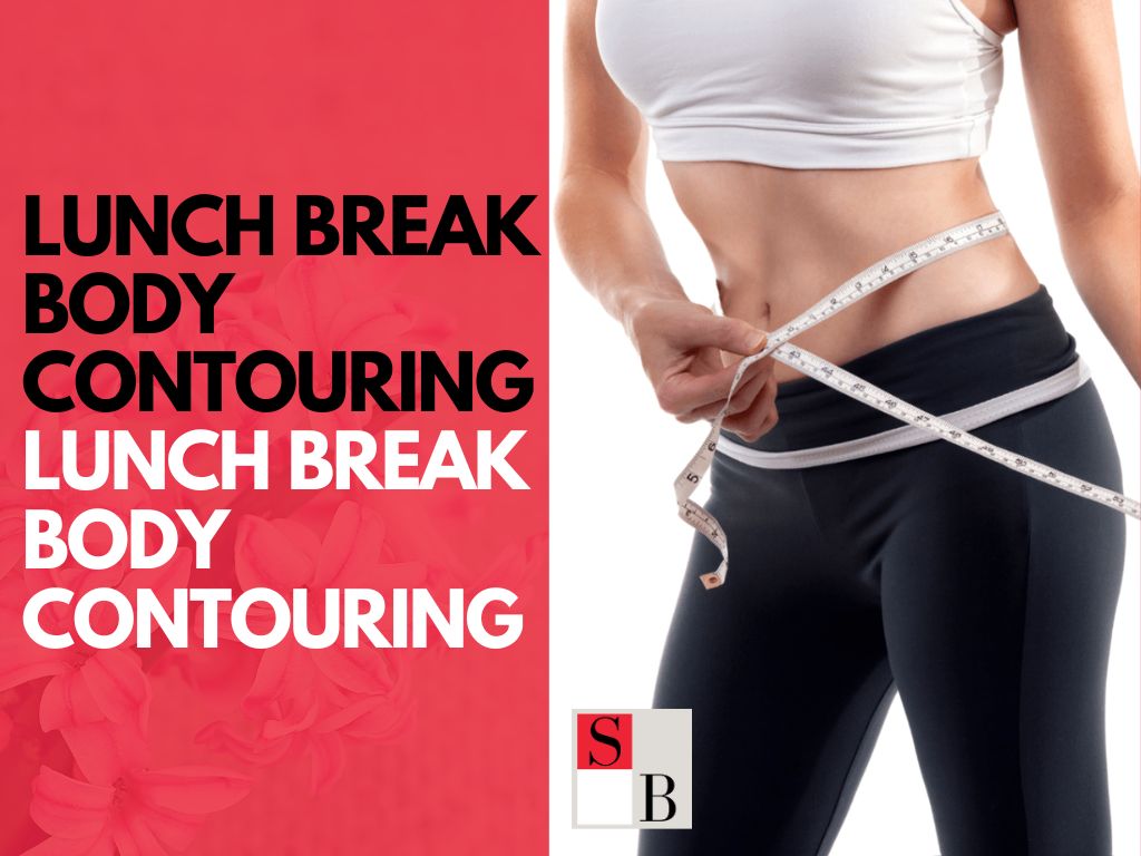 Lunch Break Body Contouring: Quick Slimming Solutions for CBD Workers