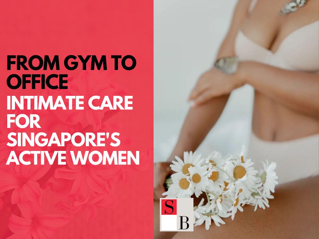 From Gym to Office: Intimate Care for Singapore's Active Women