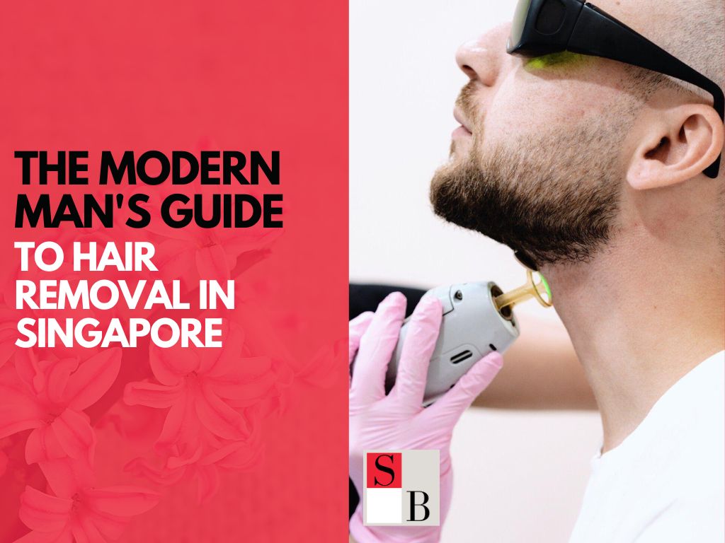 The Modern Man's Guide to Hair Removal in Singapore
