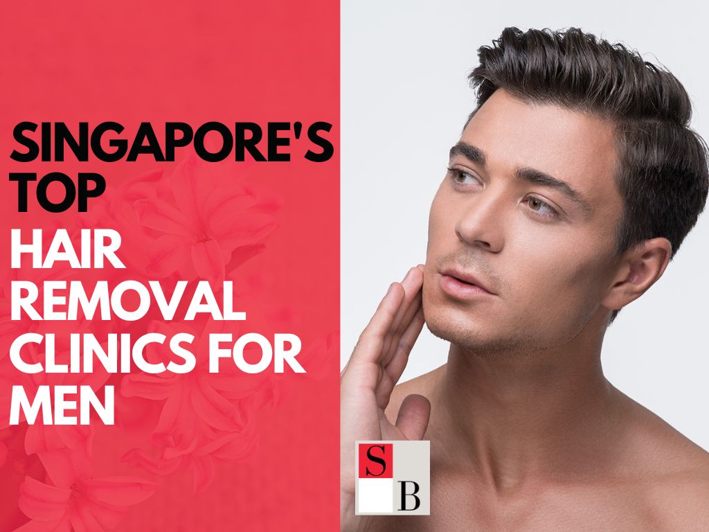 Singapore’s Top Hair Removal Clinics for Men