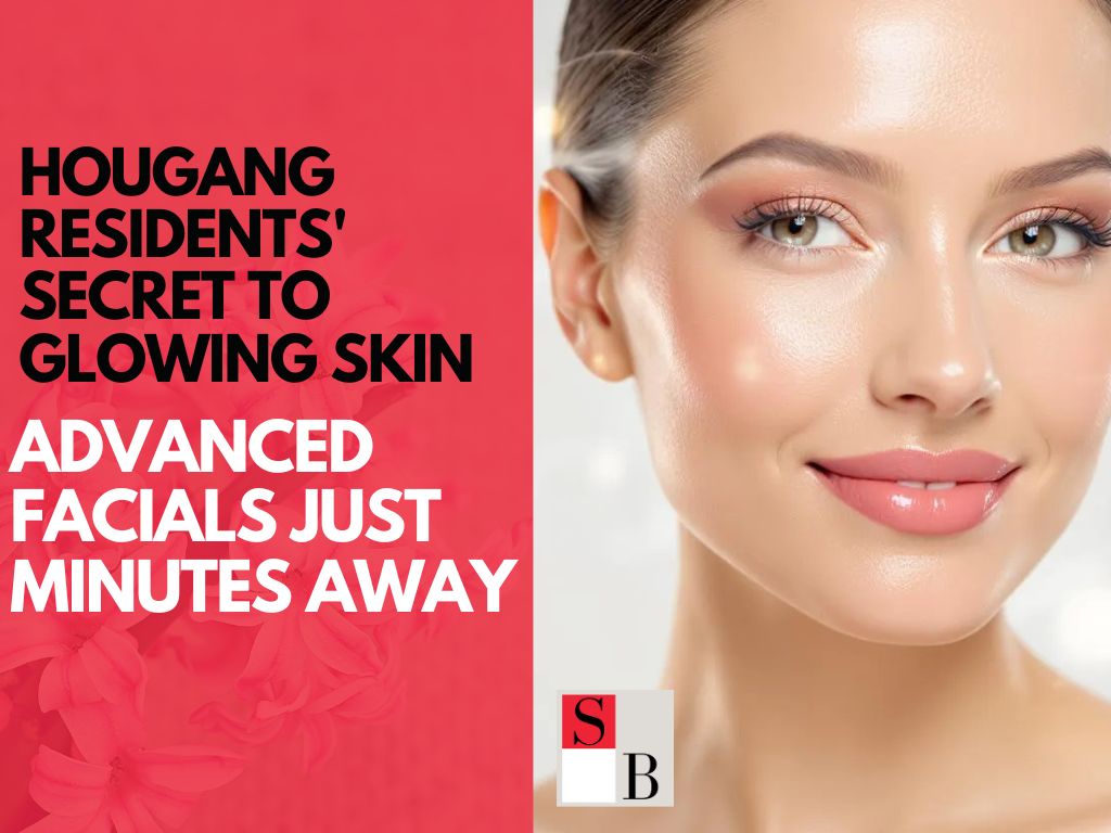 Hougang Residents' Secret to Glowing Skin: Advanced Facials Just Minutes Away