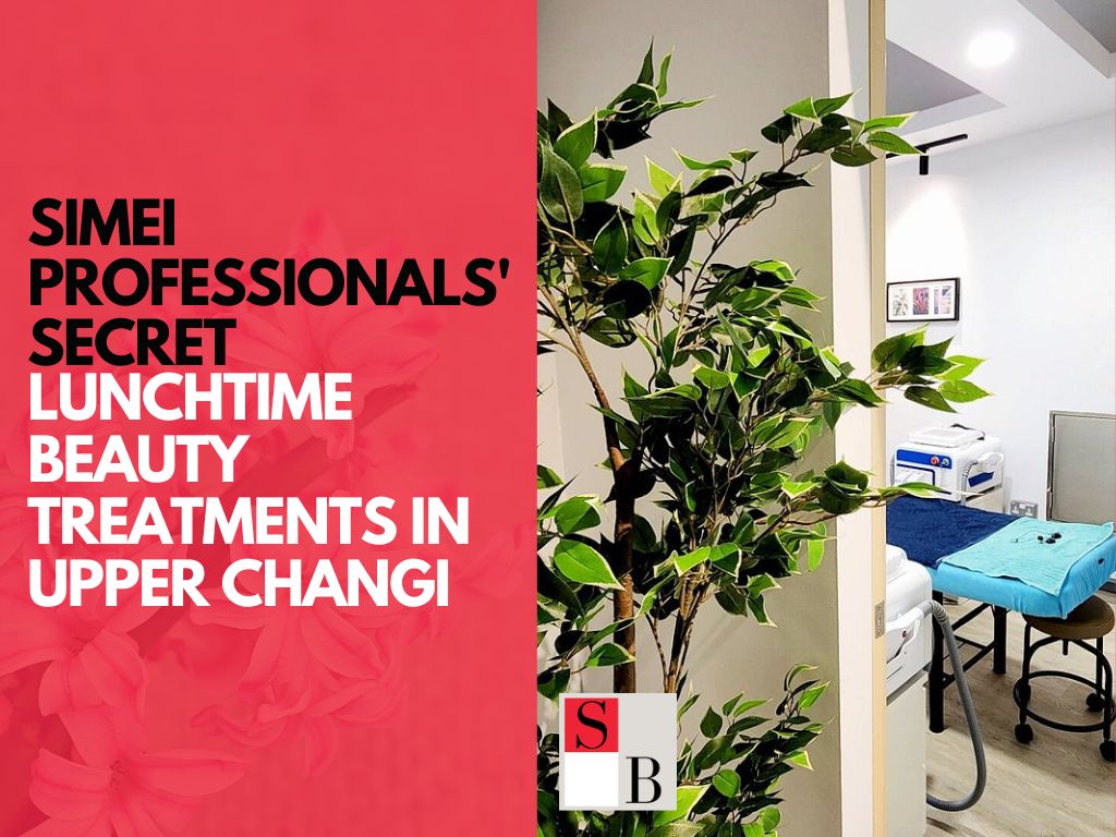 Simei Professionals' Secret: Lunchtime Beauty Treatments in Upper Changi