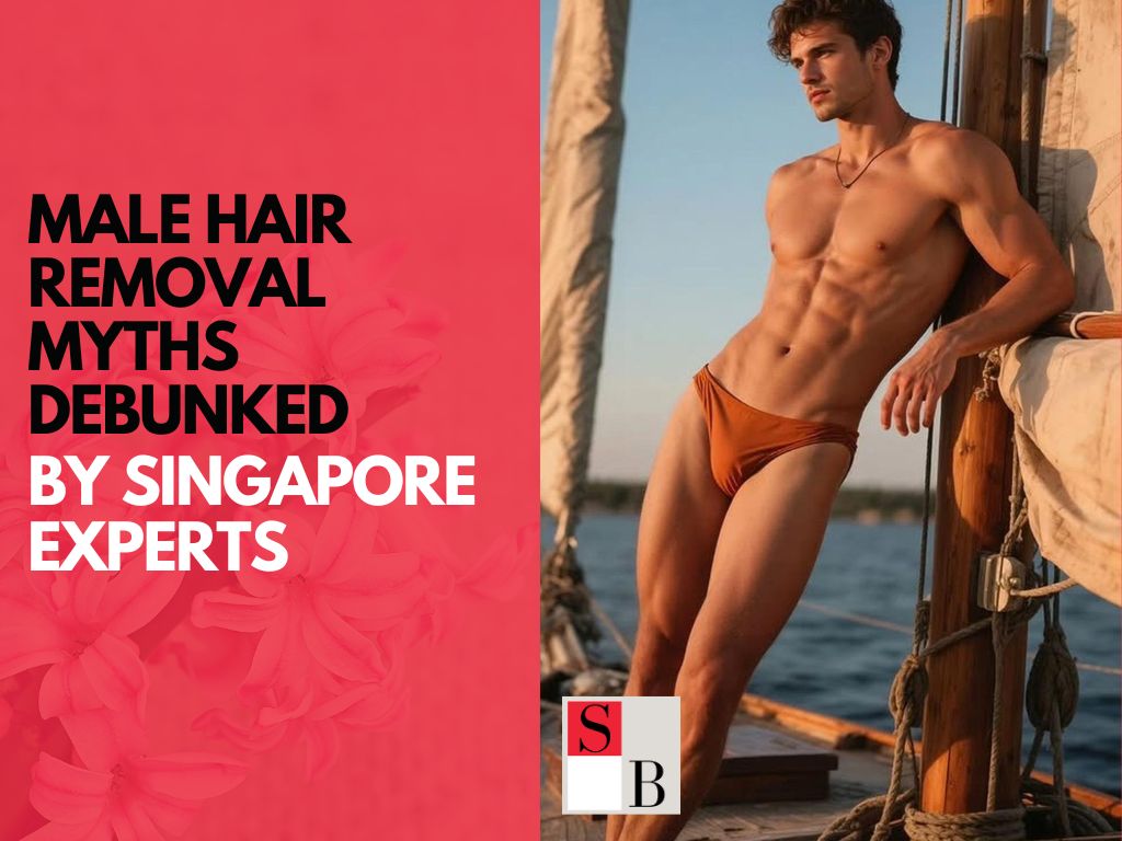 Male Hair Removal Myths Debunked by Singapore Experts