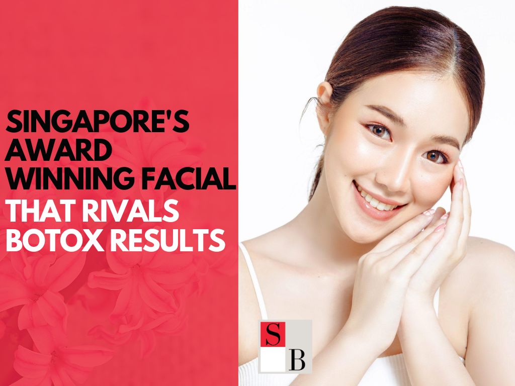 Singapore's Award-Winning Facial That Rivals Botox Results