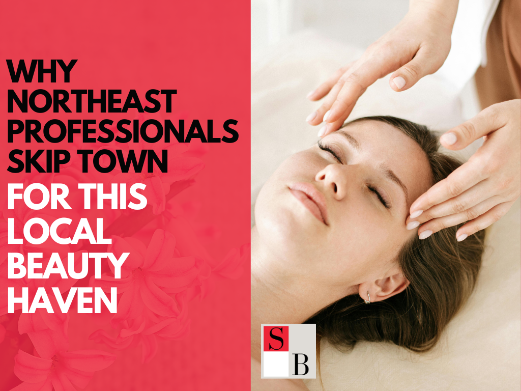 Why Northeast Professionals Skip Town for This Local Beauty Haven