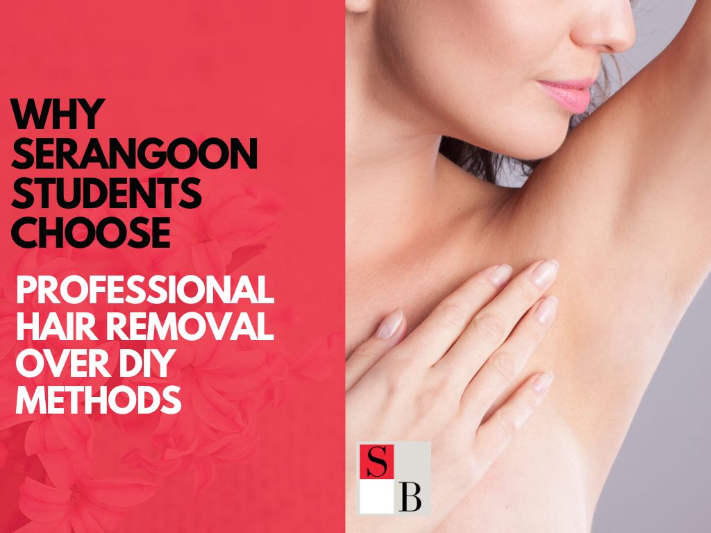 Why Serangoon Students Choose Professional Hair Removal Over DIY Methods