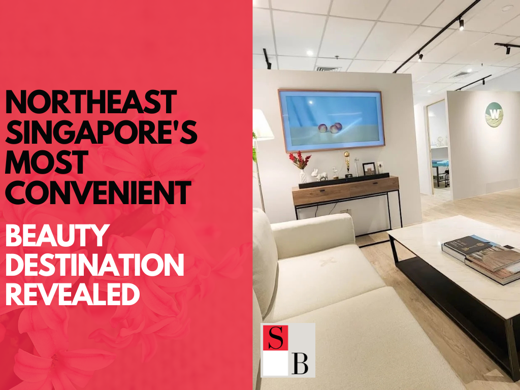 Northeast Singapore's Most Convenient Beauty Destination Revealed