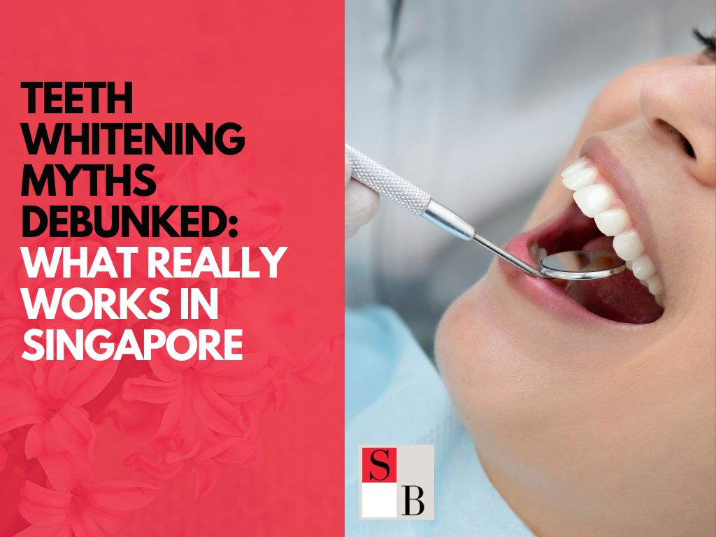 Teeth Whitening Myths Debunked: What Really Works in Singapore