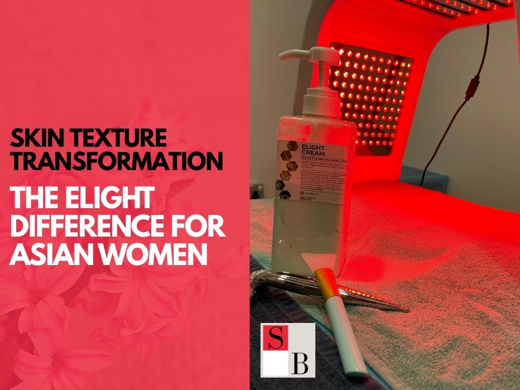 Skin Texture Transformation: The Elight Difference for Asian Women