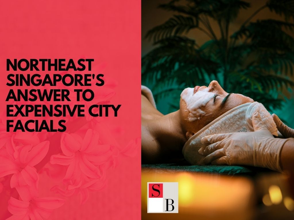 Northeast Singapore's Answer to Expensive City Facials